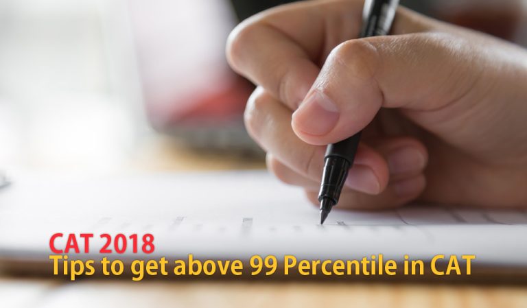 Read more about the article CAT 2018 – Tips to get above 99 Percentile in CAT