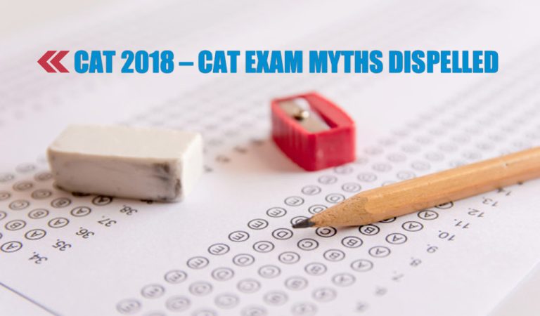 Read more about the article CAT 2018 – CAT Exam Myths dispelled