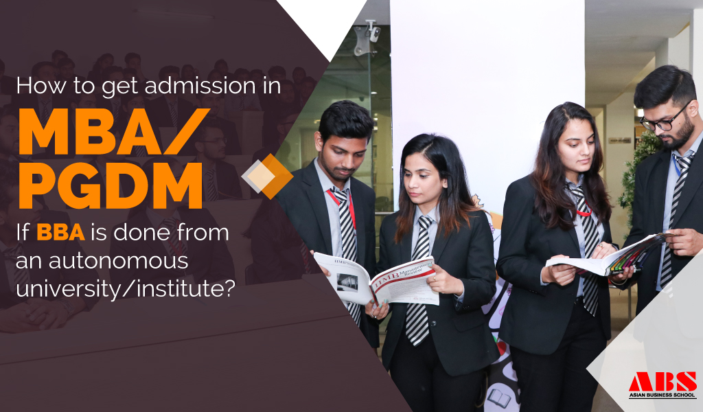 Read more about the article How to get admission in MBA/PGDM, if BBA is done from an autonomous university/institute?